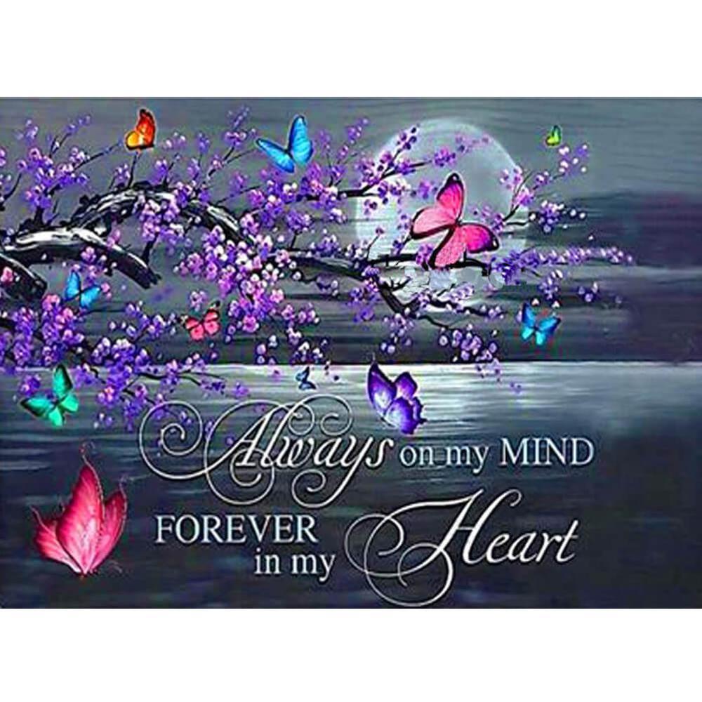 Free Butterfly "ALWAYS ON MY MINE, FOREVER IN MY HEART" - MyCraftsGfit - Free 5D Diamond Painting